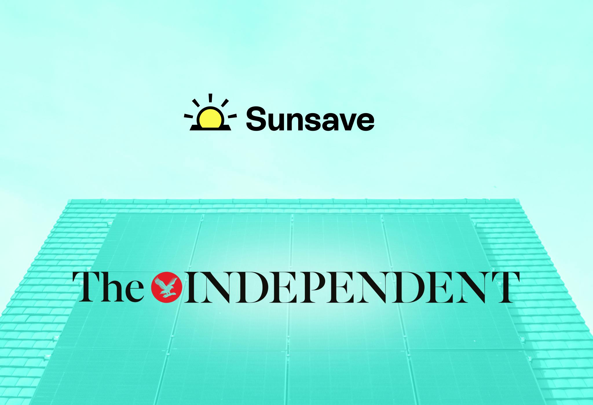 Roof with solar panels on, teal background, Sunsave logo above roofline, The Independent logo below roofline