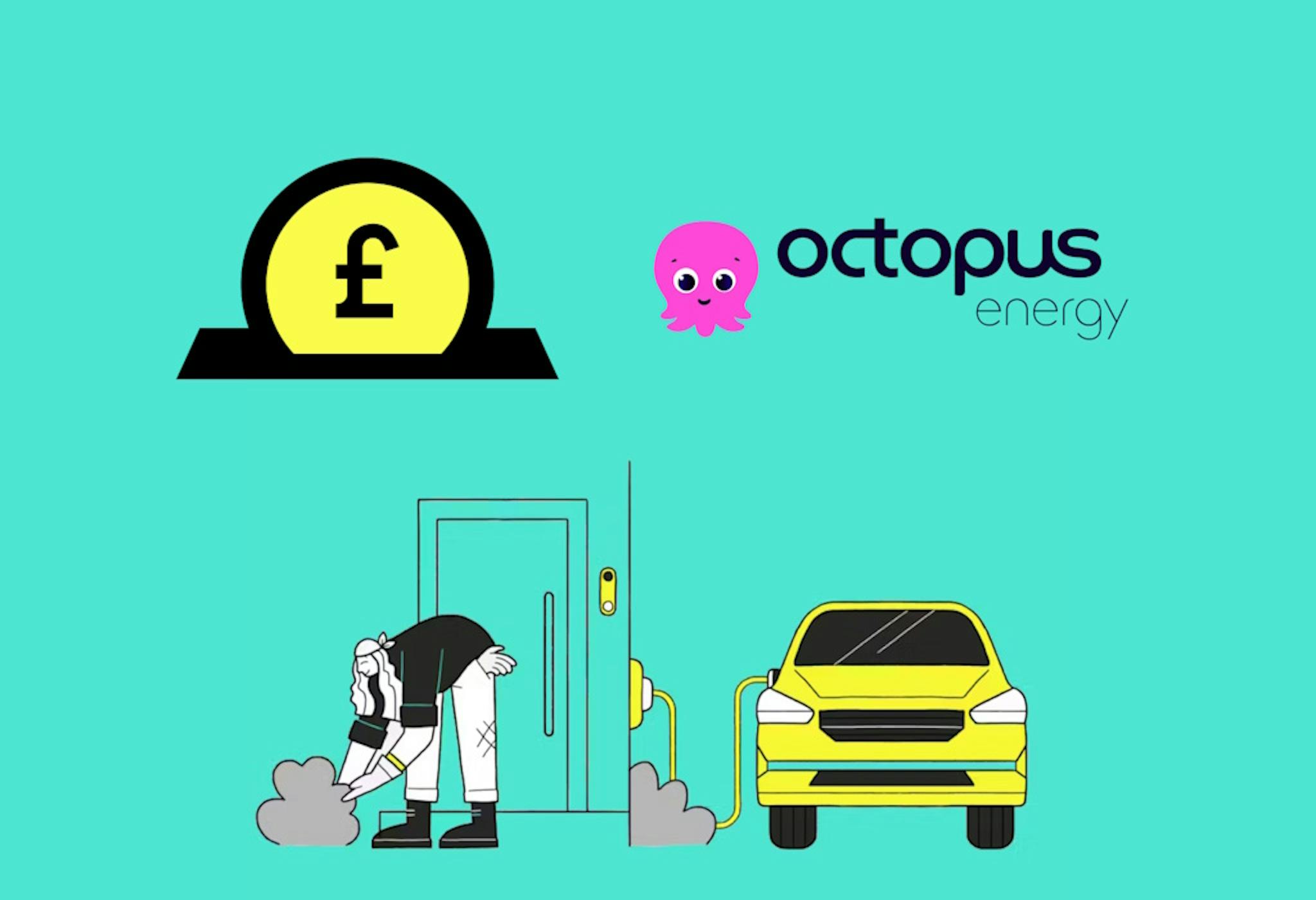 A graphic with a yellow pound coin going into a black slot, next to an Octopus Energy logo, above a person touching a plant next to their yellow electric car being charging by an electric home charger. The background is aquamarine