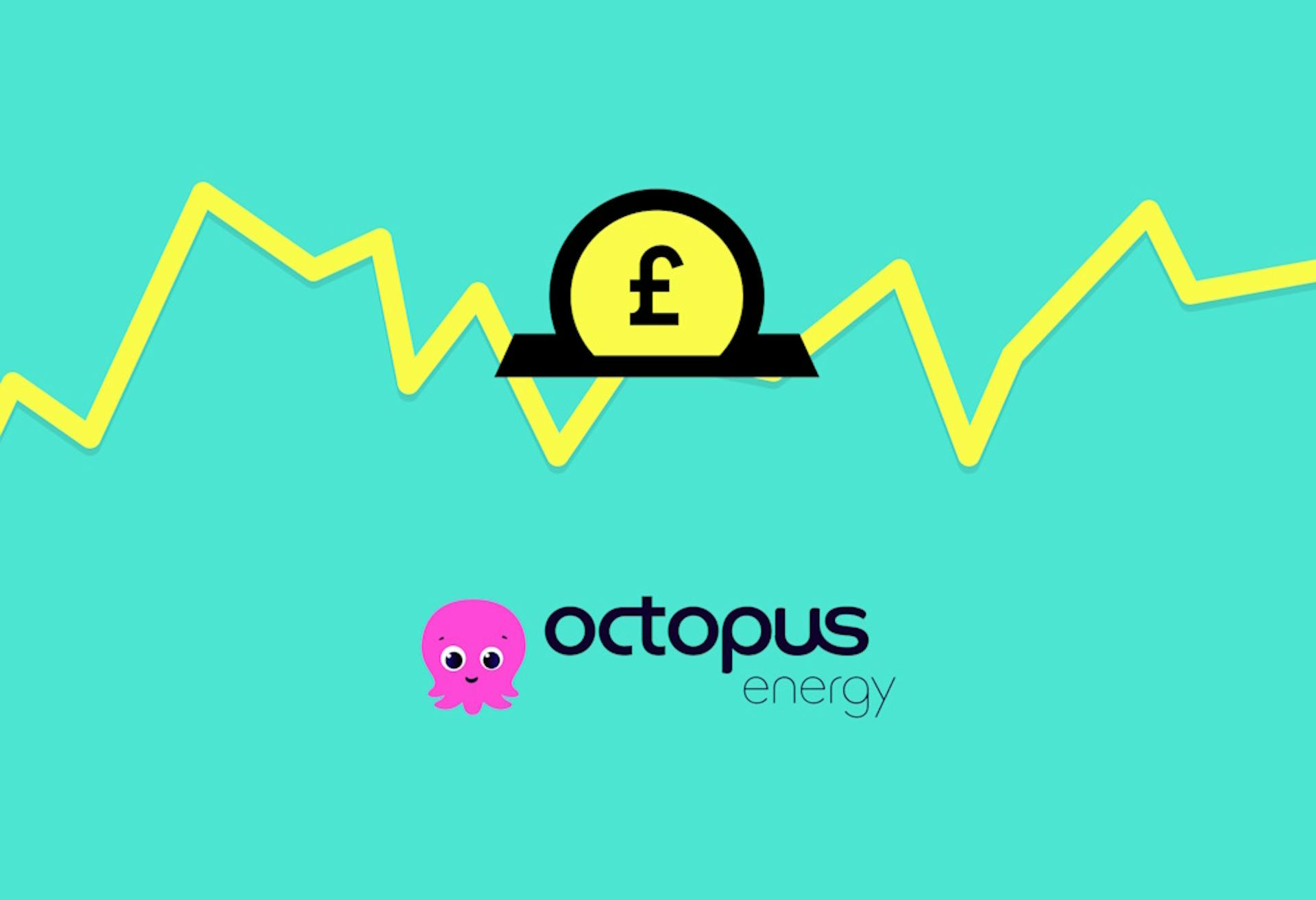 A graphic with a yellow line going up and down behind a yellow coin with a black pound symbol going into a black slot, above the Octopus Energy logo. The background is aquamarine.