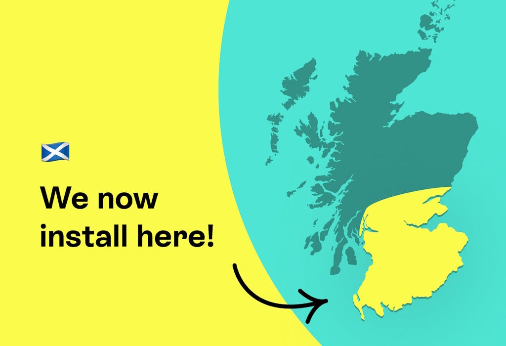 map of Scotland with the southernmost part highlighted in yellow, with the words 'We now install here!' on the left with an arrow pointing to the yellow section
