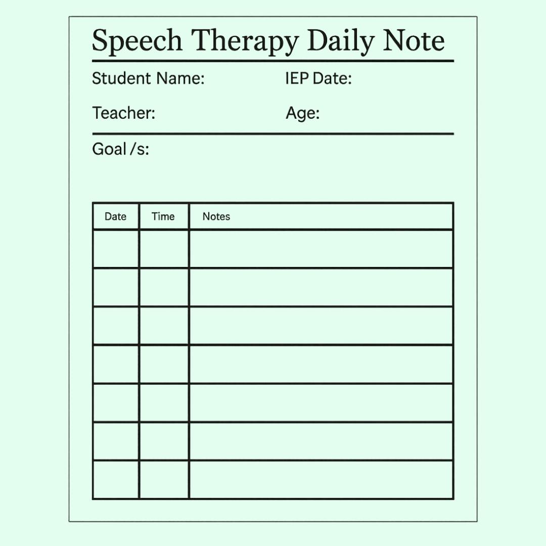 Printable speech therapy daily notes template showing fields for student name, IEP date, goals, and a structured table to log date, time, and session notes- designed to help SLPs track progress efficiently