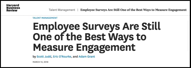"Les sondages aux employés restent l'un des meilleurs moyens de mesurer l'engagement" - Harvard Business Review (Mars 2018)