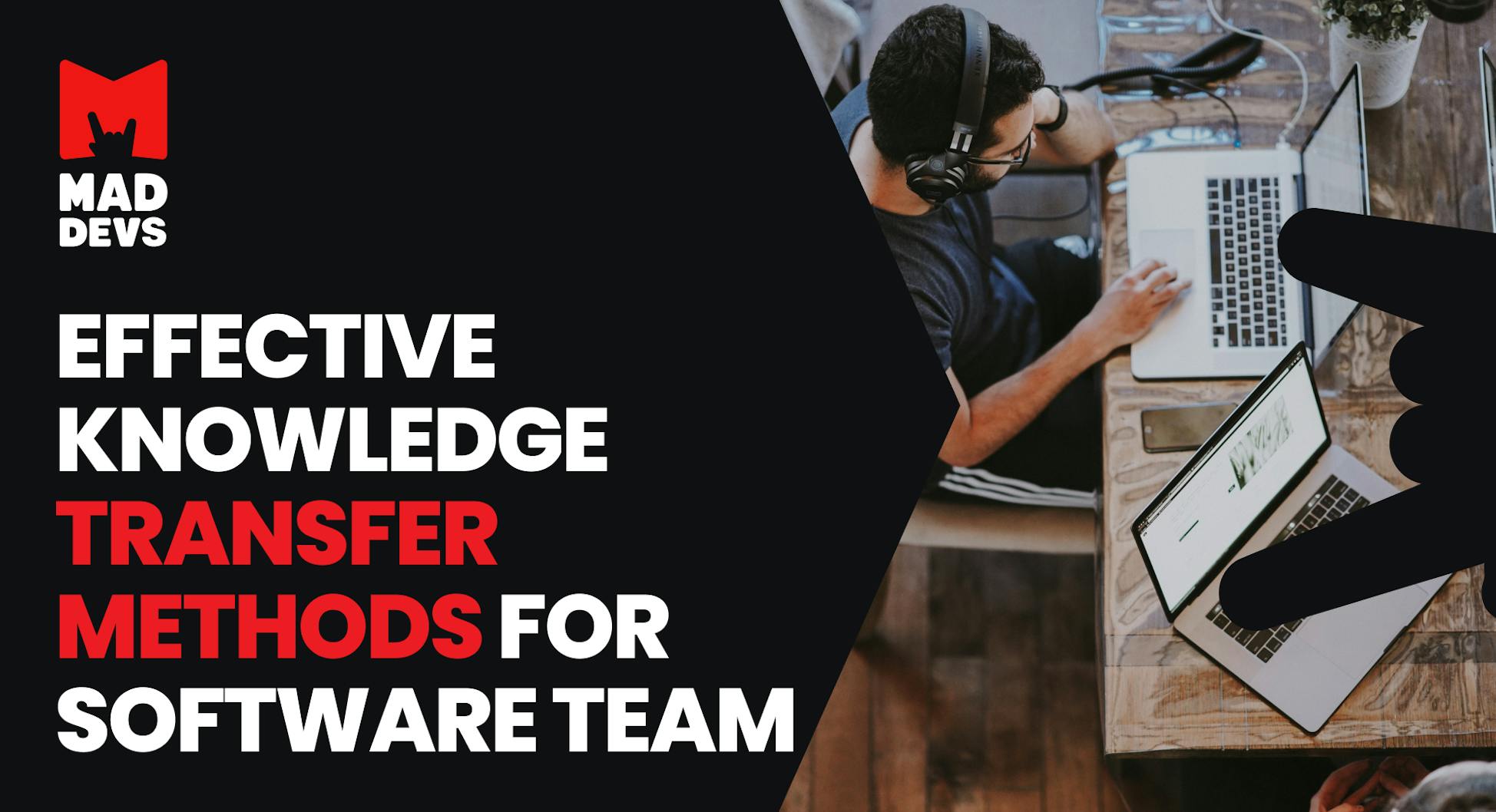 Effective Knowledge Transfer Methods for Software Team