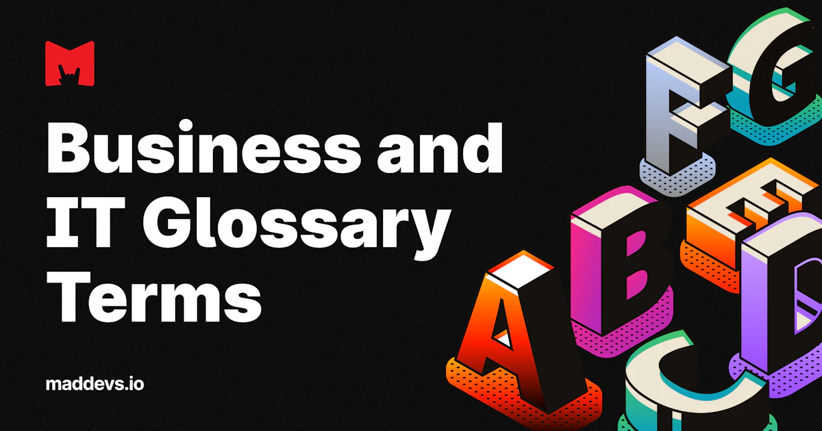 Your Ultimate Business and Tech Glossary | Mad Devs