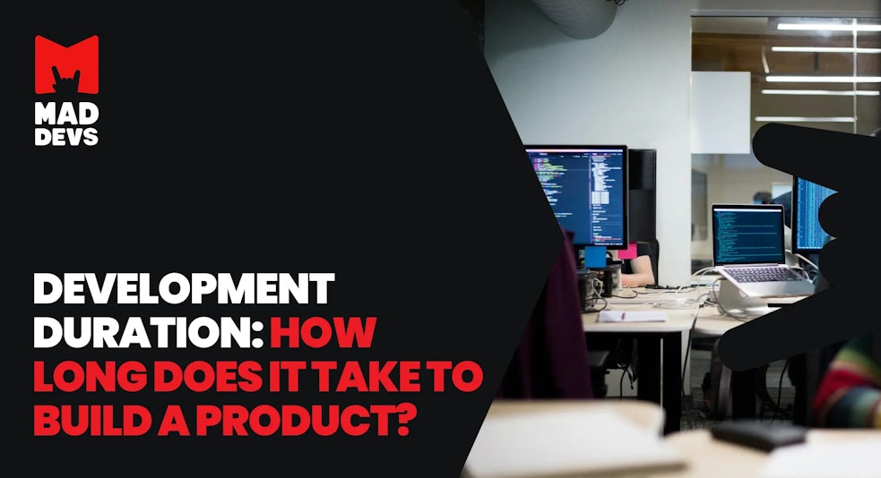 Software Development Duration: How Long Does It Take to Build a Product?