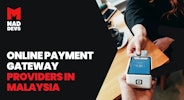 Online Payment Gateway Providers in Malaysia