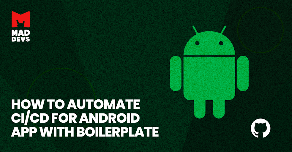 How to Automate CI/CD for Android App with Boilerplate
