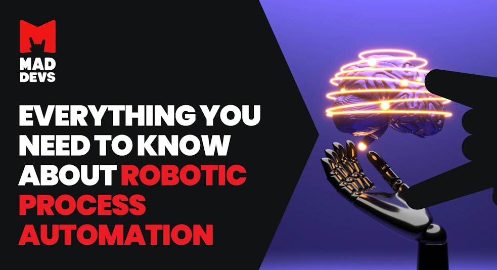 Everything You Need to Know About Robotic Process Automation