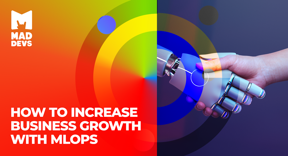 How to Increase Business Growth with MLOps