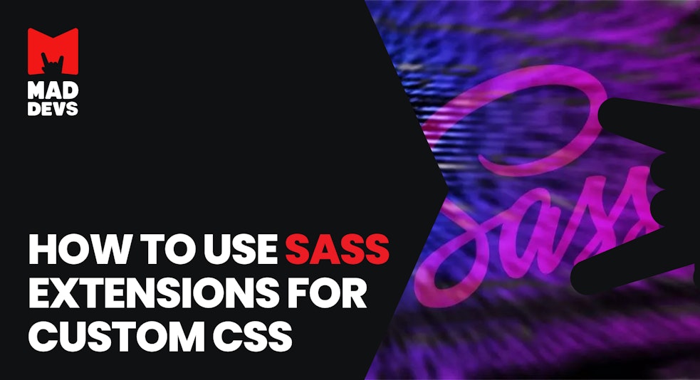How to Make Better Use of SASS Extensions for Custom CSS Variables