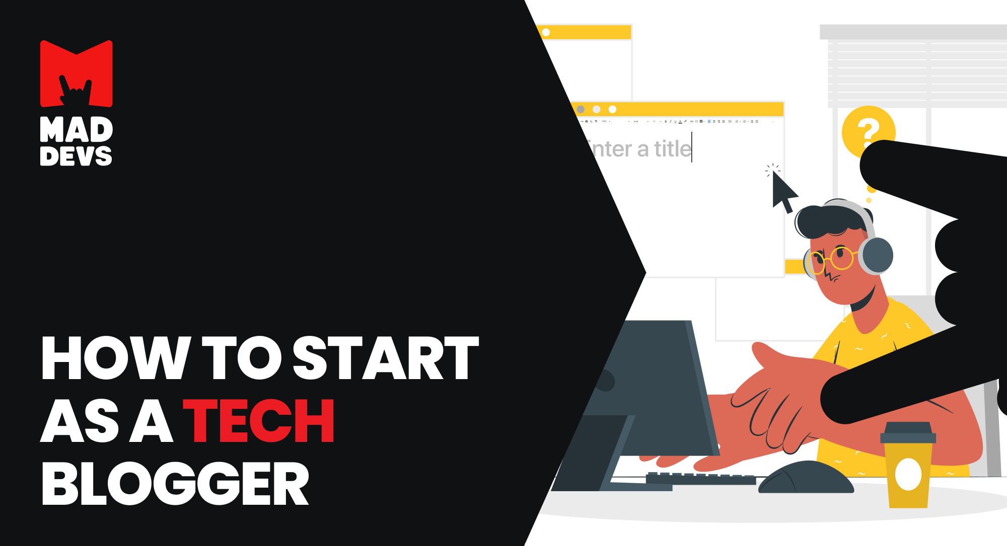 How To Start Your Career As A Tech Blogger