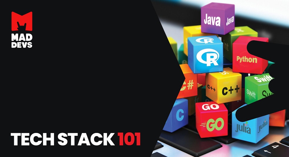Tech Stack 101: How to Choose a Stack of Technologies to Fit Your Project