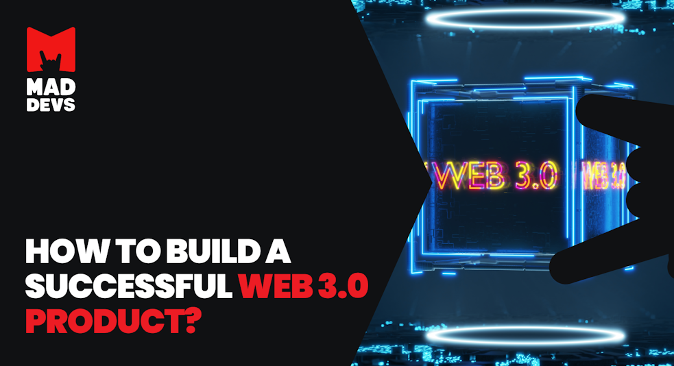 How to Build a Successful Web 3.0 Product?
