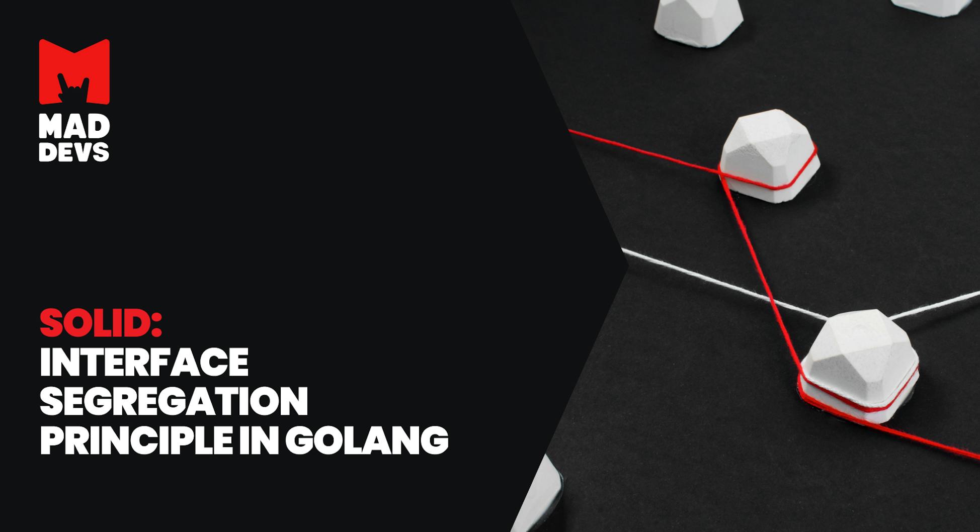 SOLID: Interface Segregation Principle in Golang