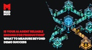 Is Your AI Agent Reliable Enough for Production? What to Measure Beyond Demo Success