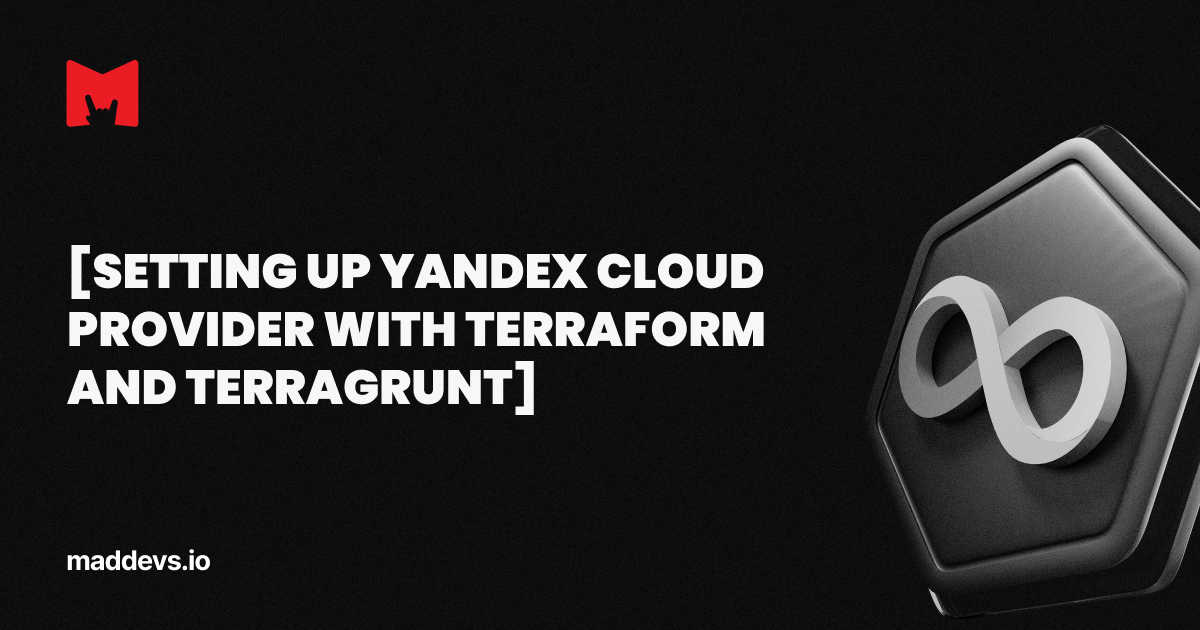 Yandex Cloud Terraform Provider Setup with Terragrunt