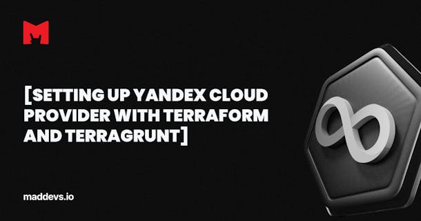 [Setting up Yandex Cloud Provider with Terraform and Terragrunt]