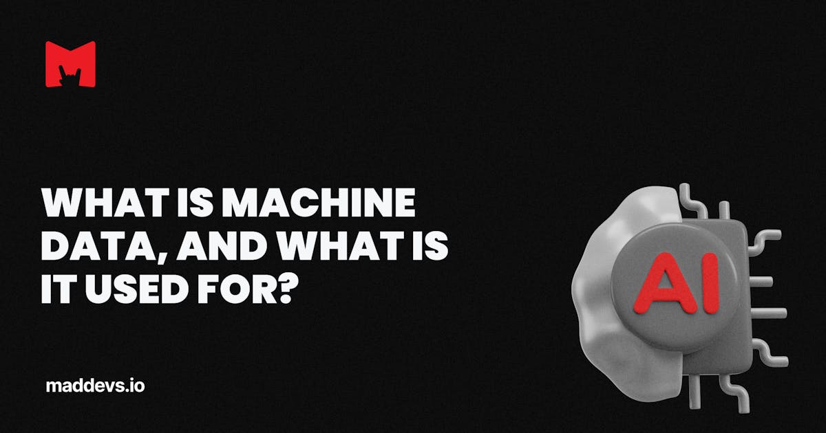 What Is Machine Data, and What Is It Used for? | Machine Learning Glossary