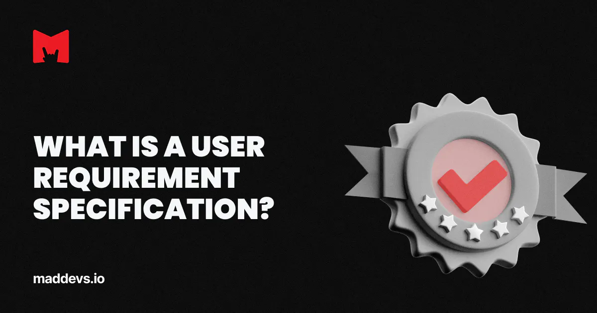 What Is a User Requirement Specification (URS)? | QA Glossary