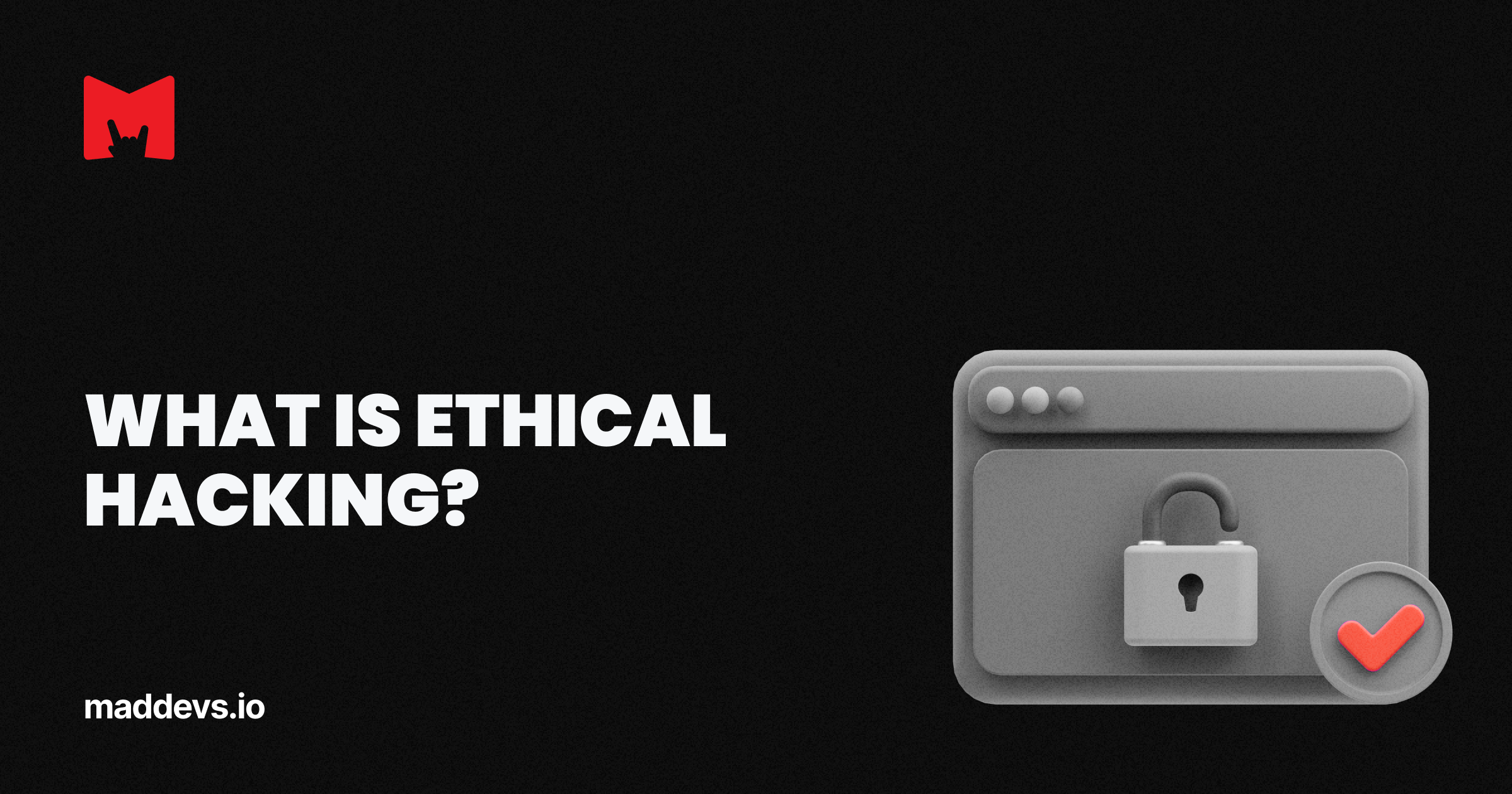 What Is Ethical Hacking? | Cybersecurity Glossary of Terms
