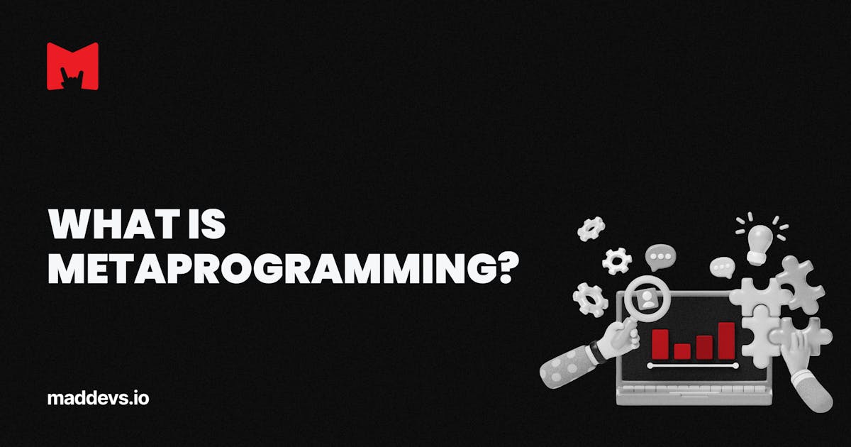 What Is Metaprogramming? | Programming Glossary