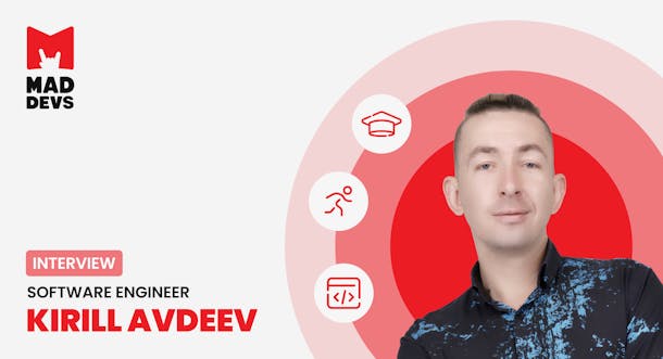 Interview with Kirill Avdeev, Senior Backend Developer at Mad Devs.