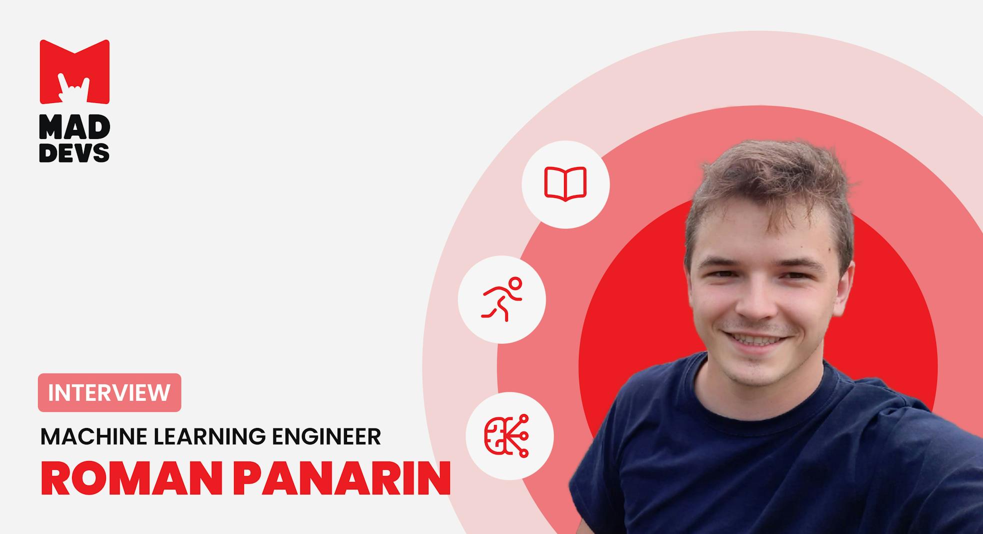 Interview With Roman Panarin, Senior Machine Learning Engineer at Mad Devs