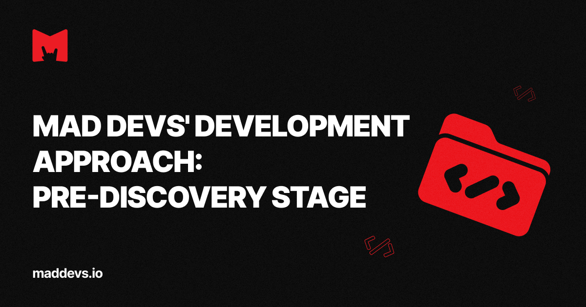 Pre-Discovery Phase in Software Development: Mad Devs' Approach