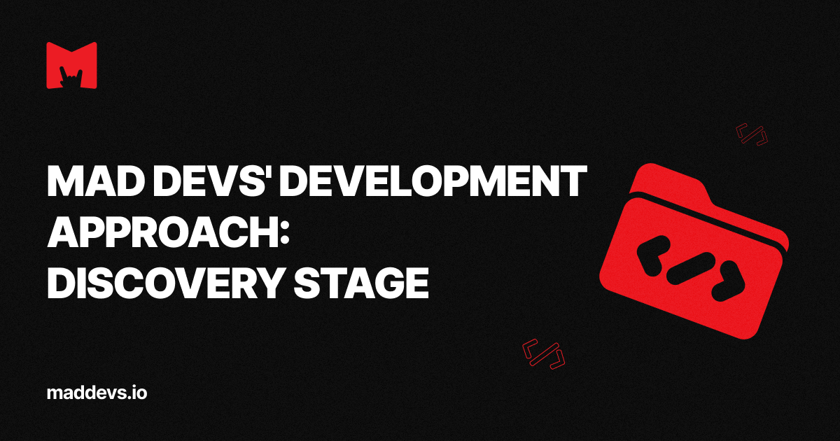 Discovery Phase in Software Development: Mad Devs' Approach