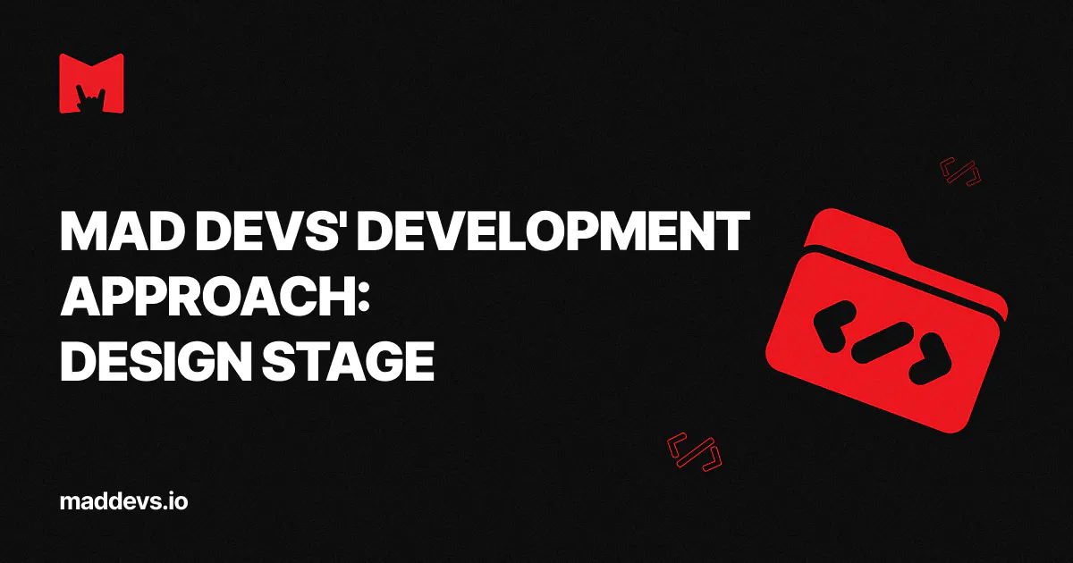 Design Phase in Software Development: Mad Devs' Approach