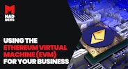 Using the Ethereum Virtual Machine for Your Business