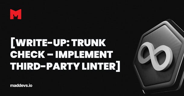 [Write-Up: Trunk Check – Implement Third-Party Linter]