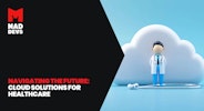 Navigating the Future: Cloud Solutions for Healthcare