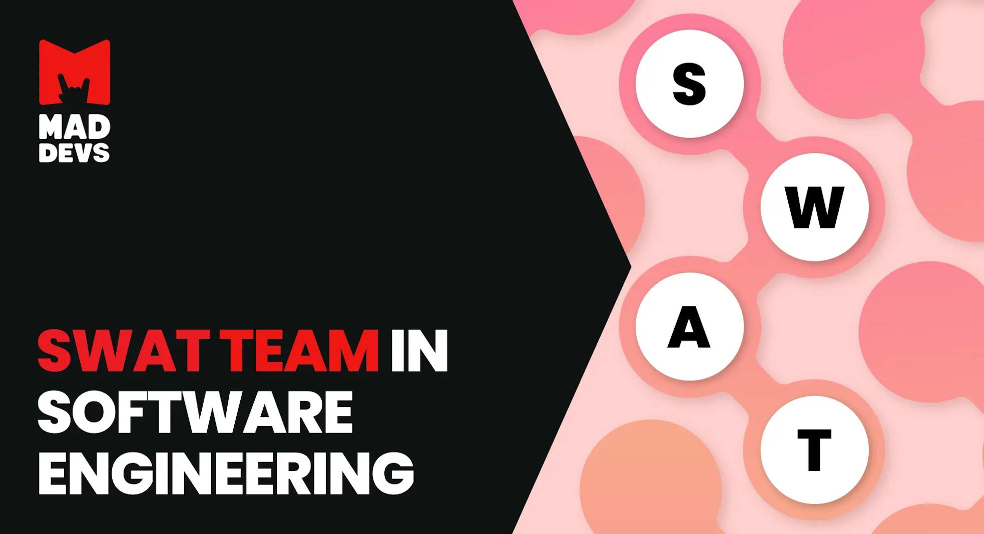 The SWAT Team in Software Engineering: What It Is and Why We Leverage It