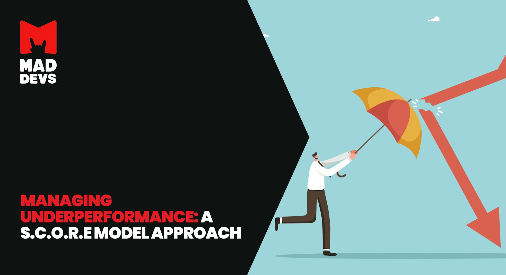 Managing Underperformance: A S.C.O.R.E. Model Approach