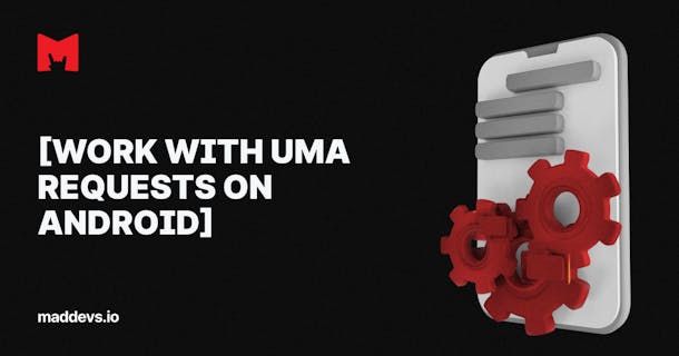 [Work With UMA Requests on Android]