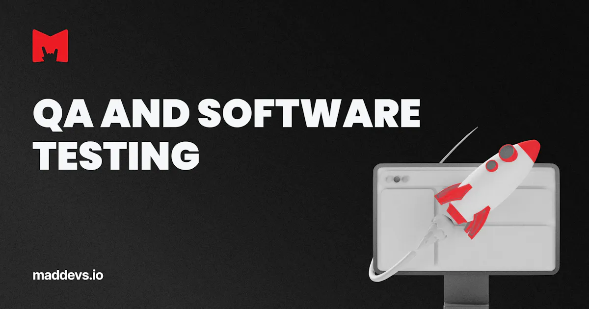 Testing Stage in Software Development: Mad Devs' Approach