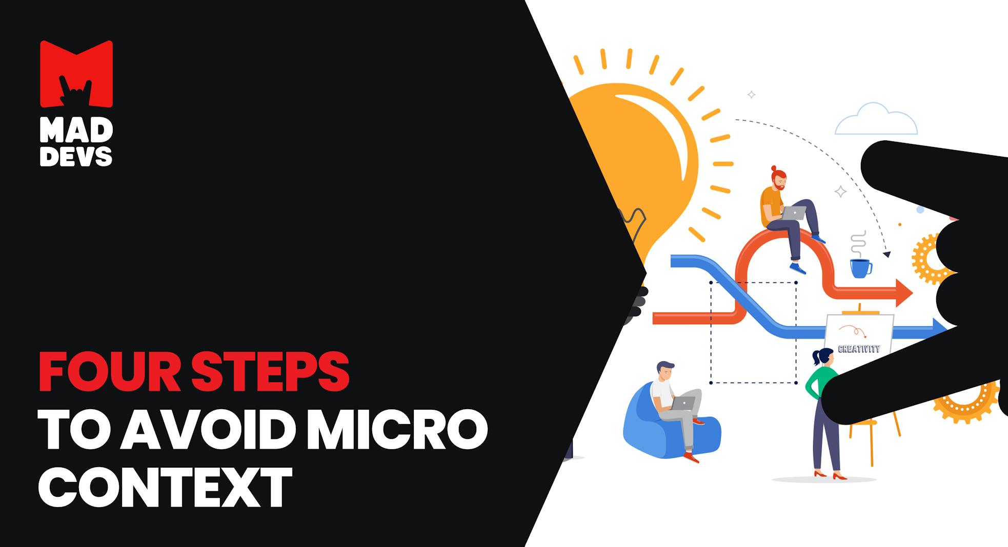 Improve Team Productivity: 4 Steps to Avoid Micro Context