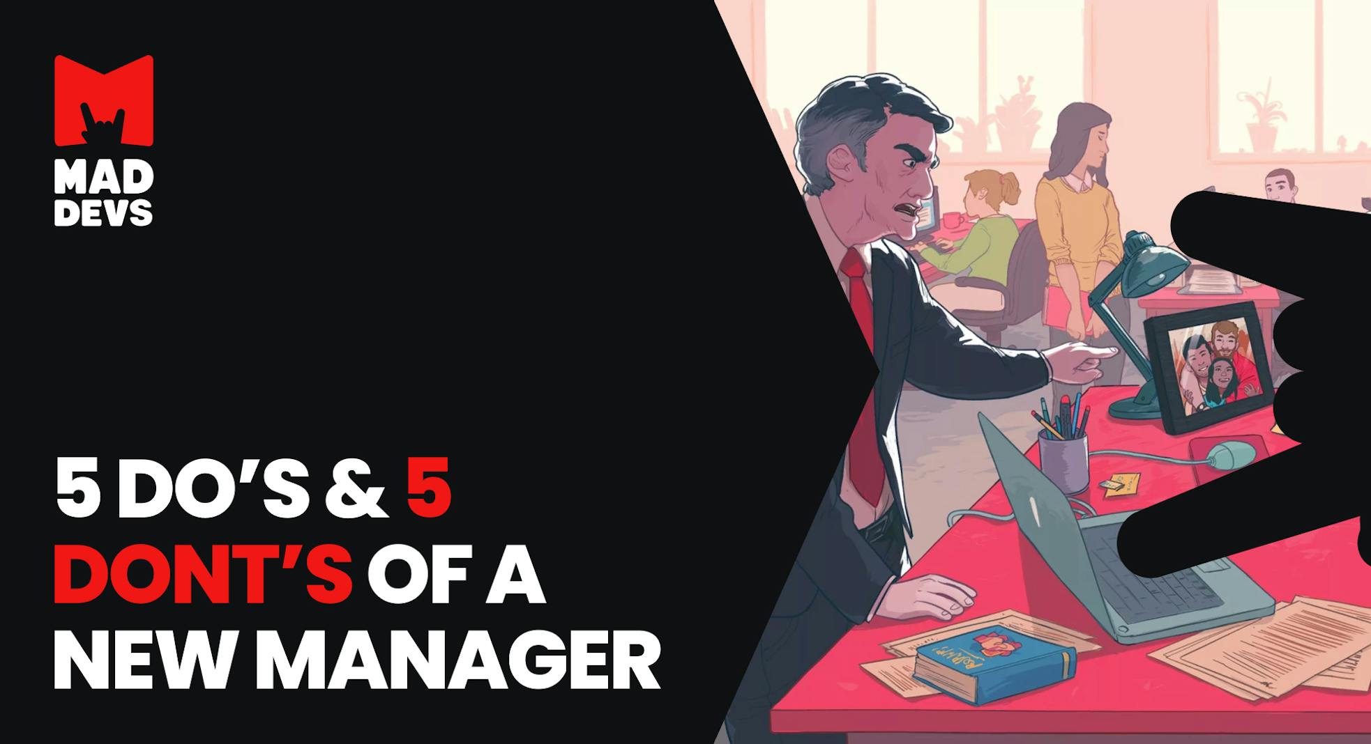 5 DOs & 5 DON’Ts of a New Manager