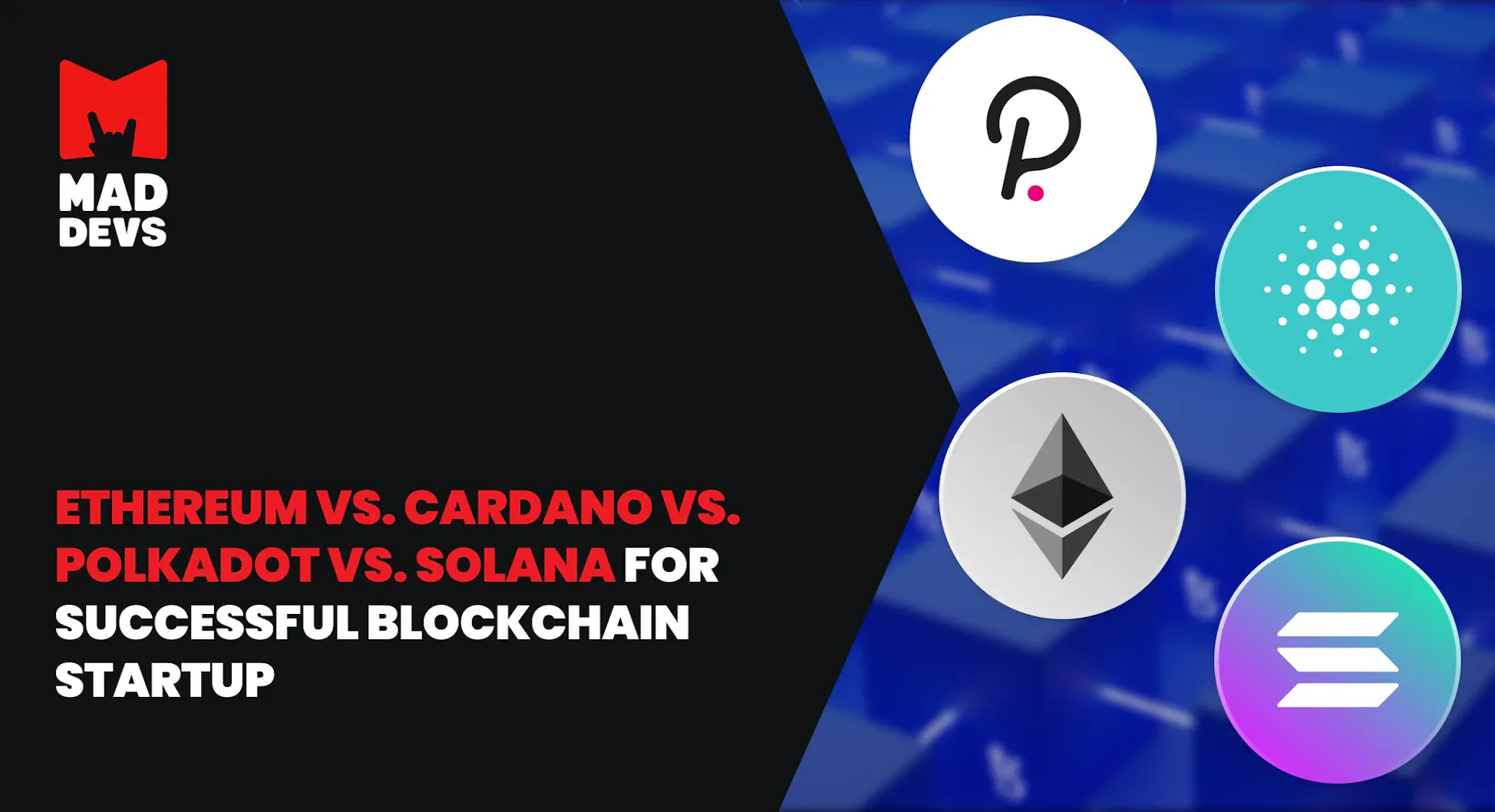 Ethereum vs Cardano vs Polkadot vs Solana for Successful Blockchain Startup