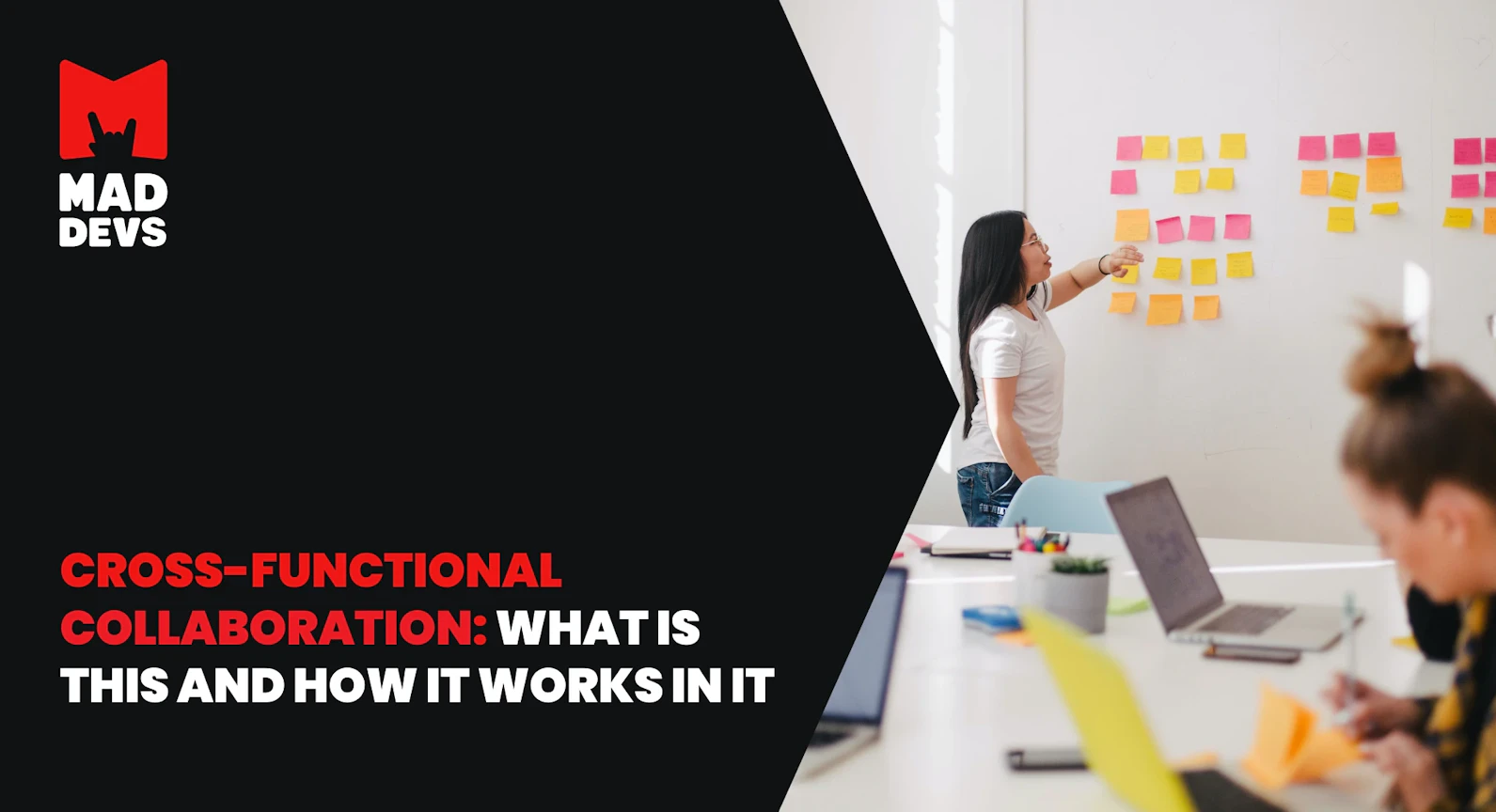 Cross-Functional Collaboration: What Is This and How It Works in IT.