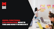 Cross-Functional Collaboration in 2025: What Is This and How It Works in IT
