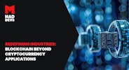 Redefining Industries: Blockchain Beyond Cryptocurrency Applications