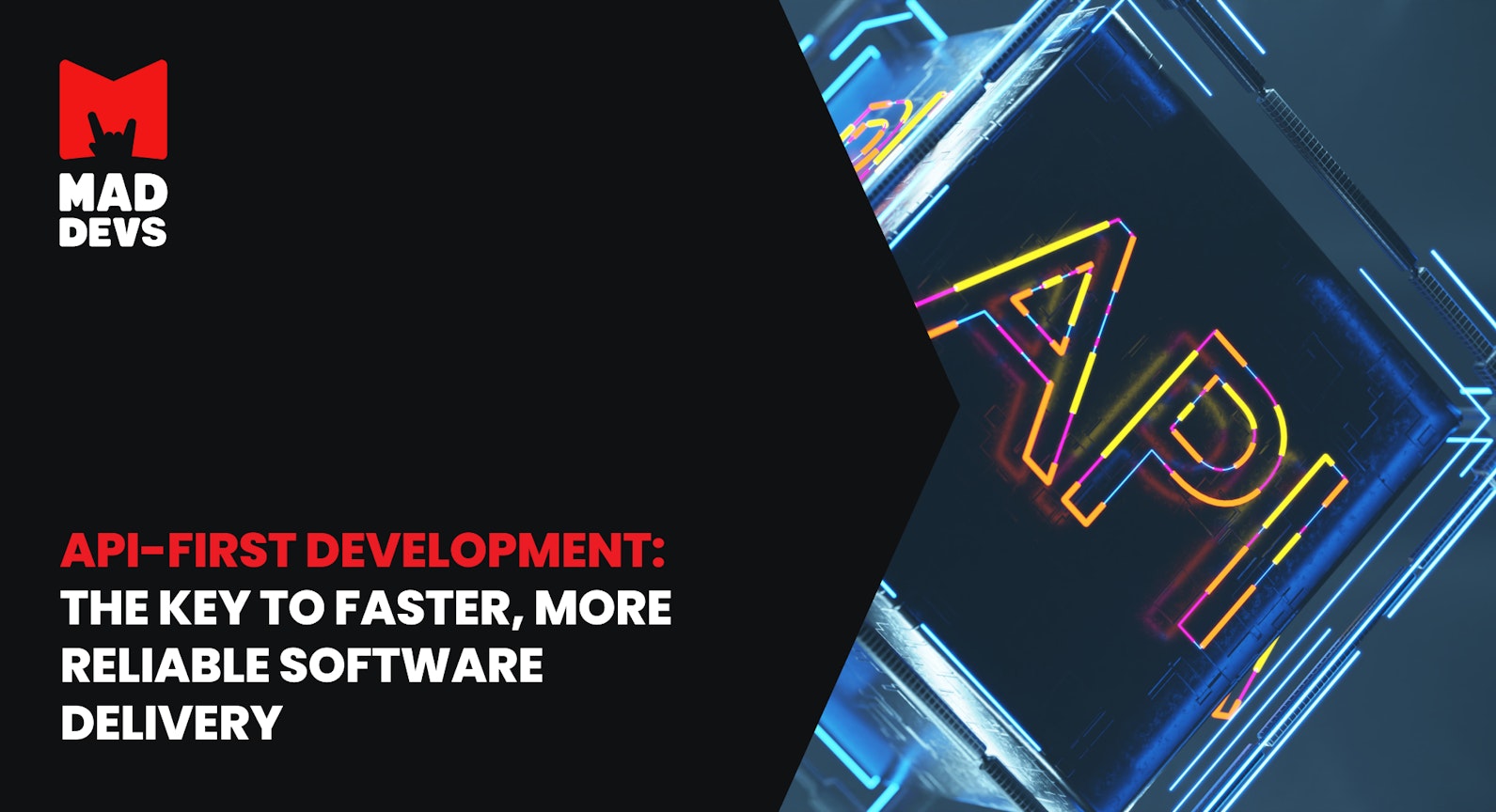API-First Development: The Key to Faster, More Reliable Software Delivery.