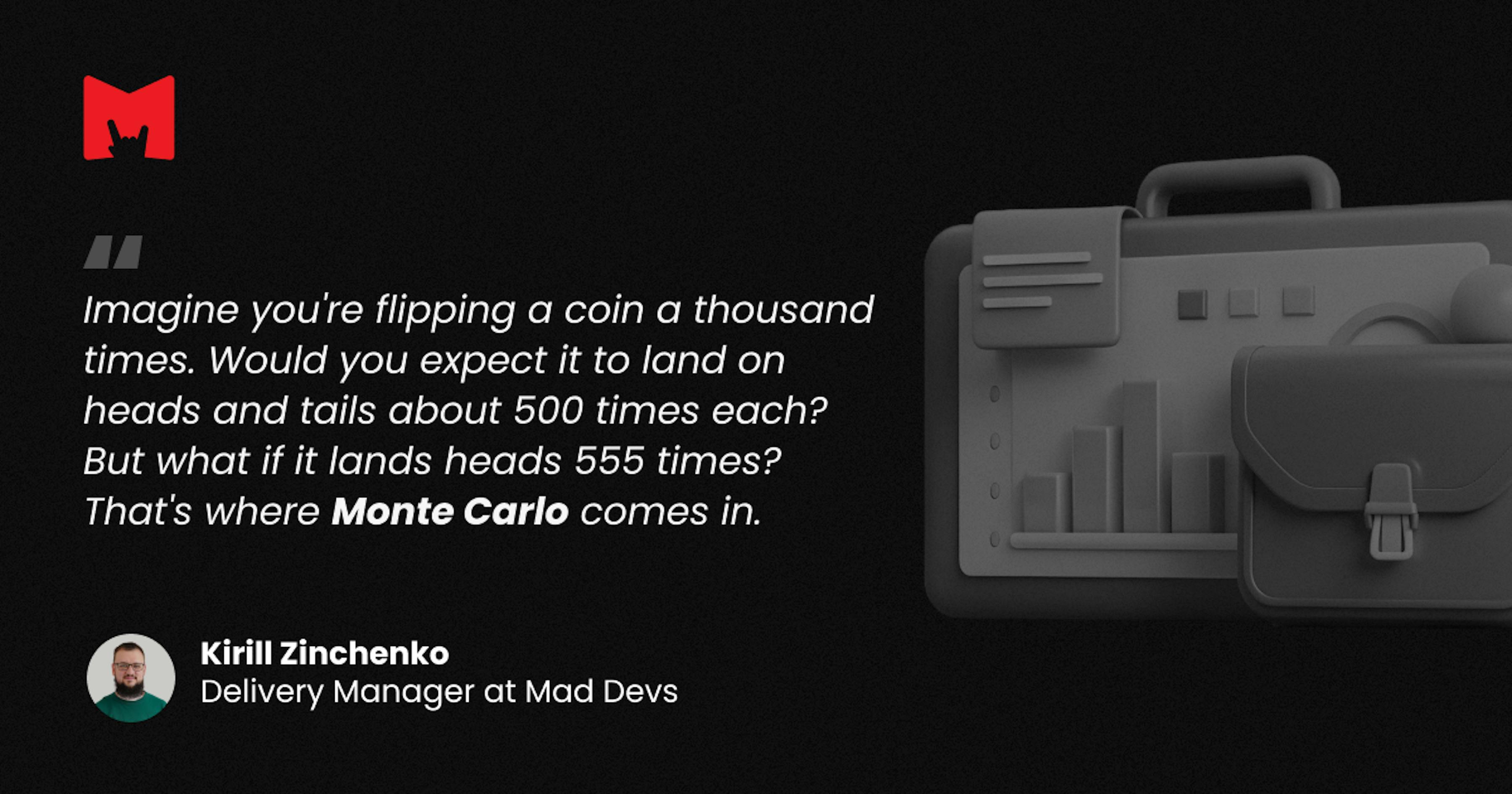 Montle Carlo in Mad Devs' Deliver Manager interpretation.