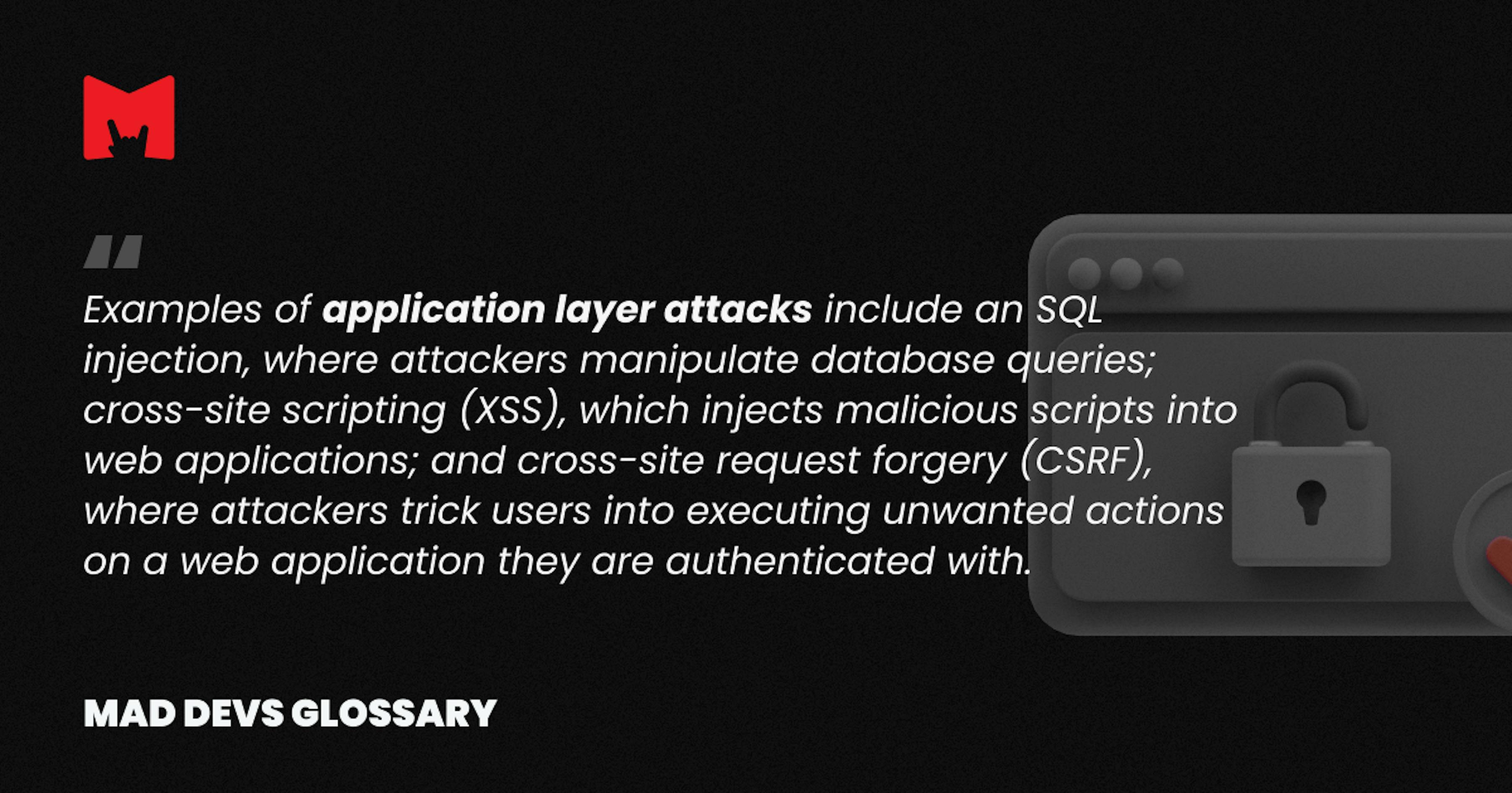 Examples of application layer attacks - Mad Devs Glossary.