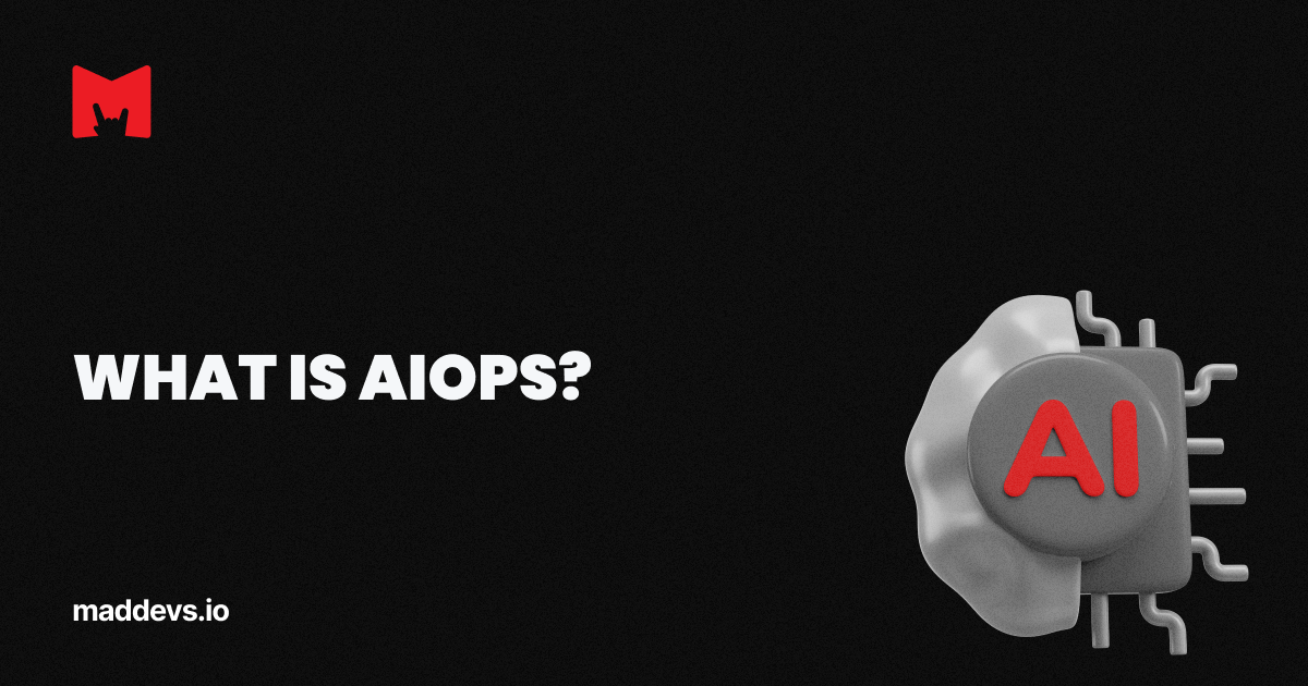 What is AIOps? | Glossary of AI Terms