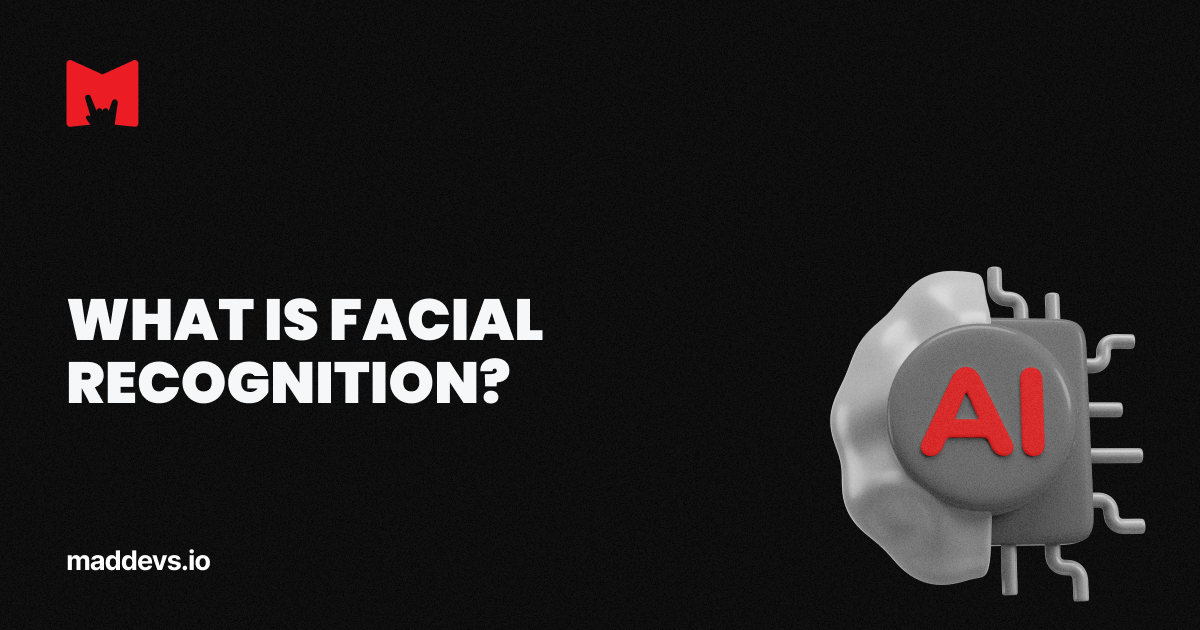 What Is Facial Recognition? | Glossary of ML Terms