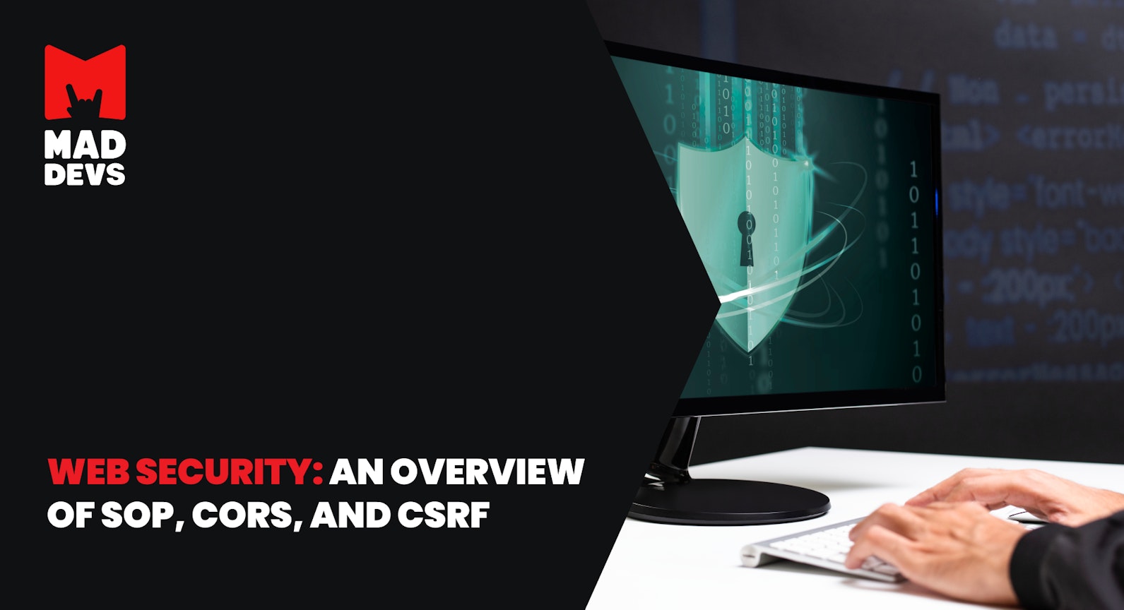 Web Security: an Overview of SOP, CORS, and CSRF.