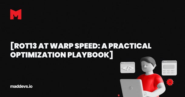 ROT13 at Warp Speed: A Practical Optimization Playbook.